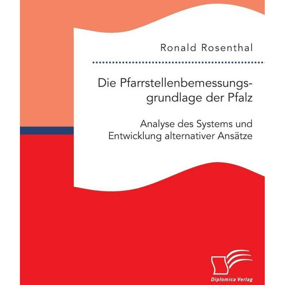 Die Pfarrstellenbemessungsgrundlage der Pfalz: Analyse des Systems und Entwicklung alternativer, Fachbücher von Ronald R...