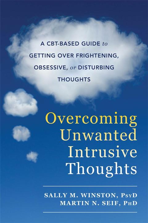 Image du produit Overcoming Unwanted Intrusive Thoughts (Anglais, Winston Sally M. Seif Martin N., 2017)
