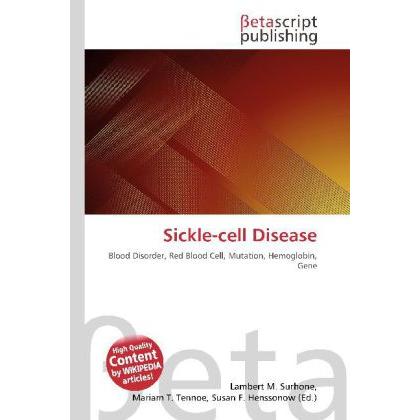 Sickle-cell Disease, Fachbücher von Lambert M. Surhone, Miriam T. Timpledon, Susan F. Marseken
