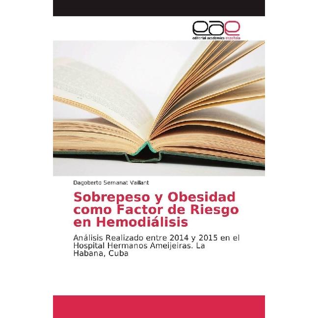 Sobrepeso y Obesidad como Factor de Riesgo en Hemodiálisis, Fachbücher von Dagoberto Semanat Vaillant