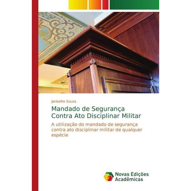 Mandado de Segurança Contra Ato Disciplinar Militar, Fachbücher von Janiselho Souza