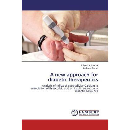 A new approach for diabetic therapeutics, Fachbücher von Archana Tiwari, Priyanka Sharma