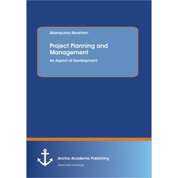 Project Planning and Management: An Aspect of Development, Fachbücher von Akampurira Abraham