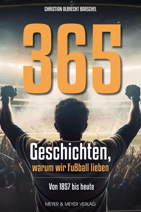 Image du produit 365 Geschichten, warum wir Fussball lieben (Allemand, Christian Albrecht Barschel, 2024)