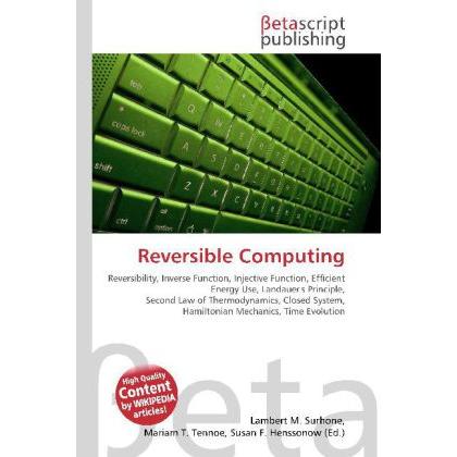 Reversible Computing, Fachbücher von Lambert M. Surhone, Miriam T. Timpledon, Susan F. Marseken