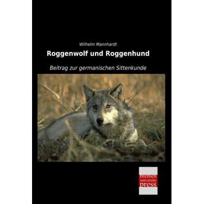 Roggenwolf und Roggenhund, Fachbücher von Wilhelm Mannhardt