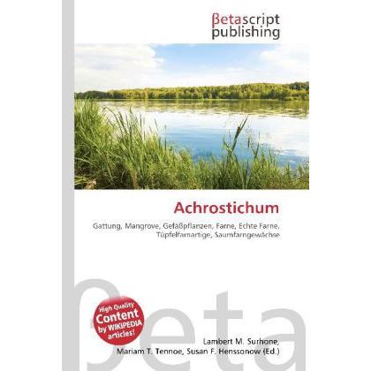 Thumbnail - Achrostichum, Fachbücher von Lambert M. Surhone, Miriam T. Timpledon, Susan F. Marseken