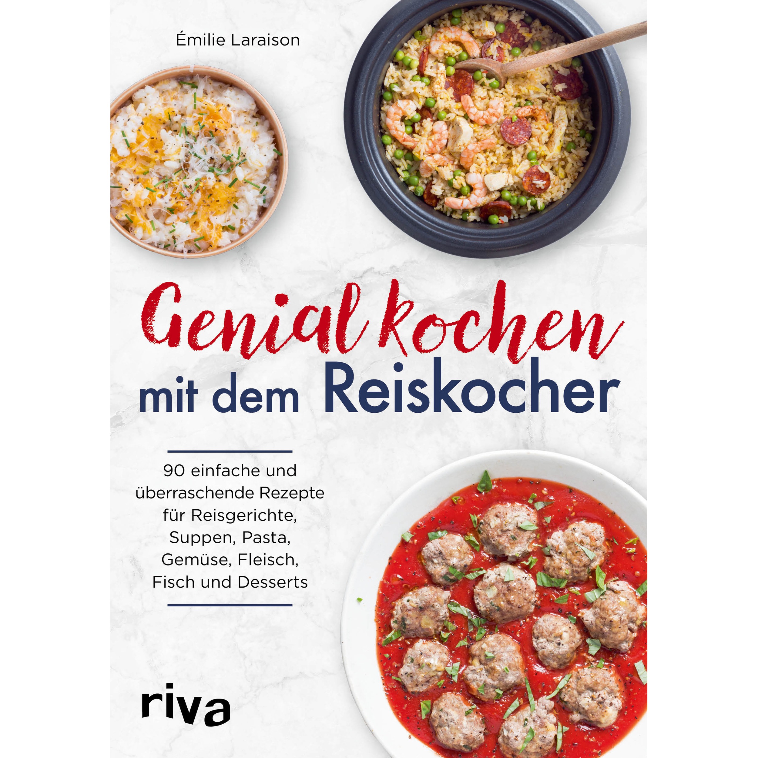 Genial kochen mit dem Reiskocher, Ratgeber von Emilie Laraison