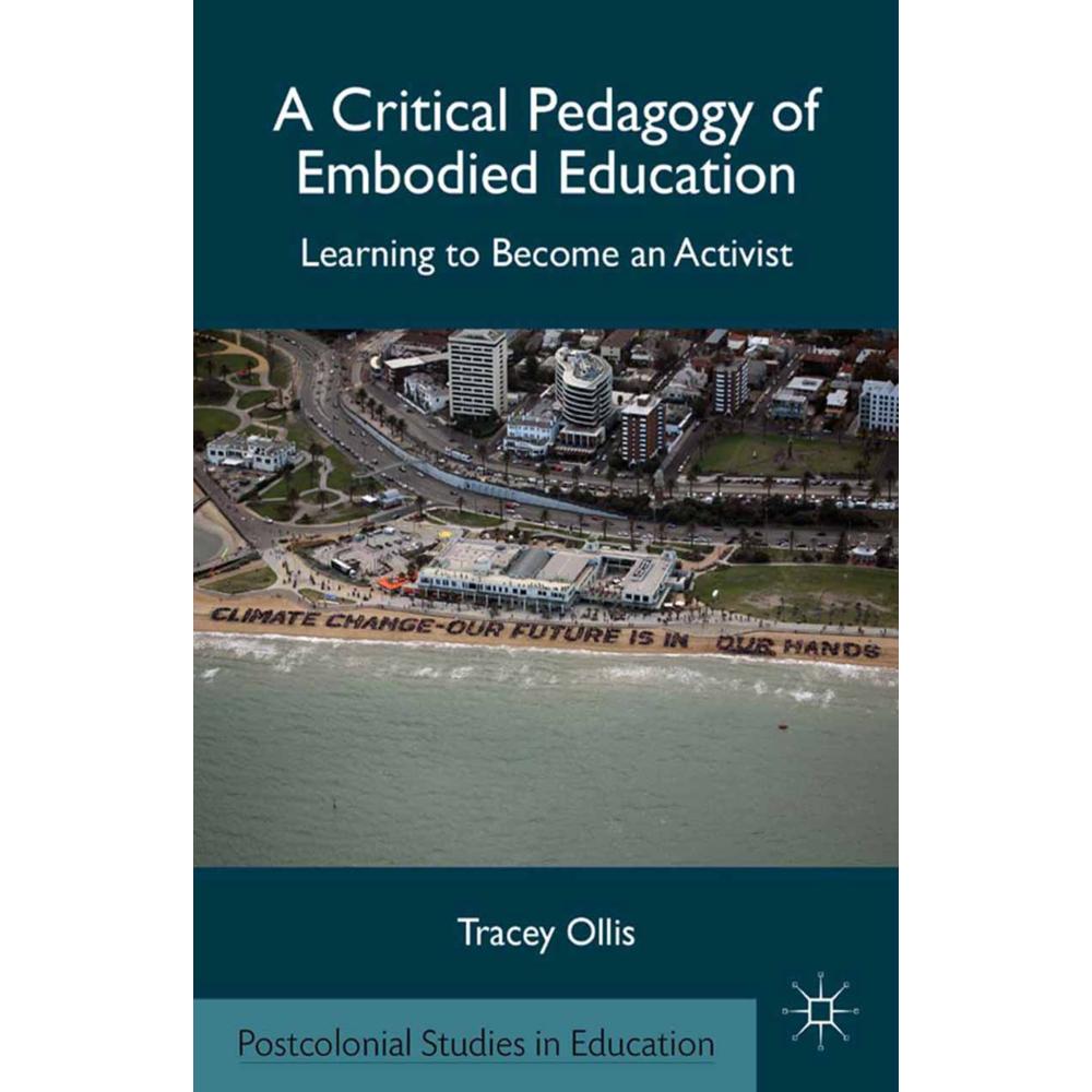 A Critical Pedagogy of Embodied Education, Fachbücher von T. Ollis