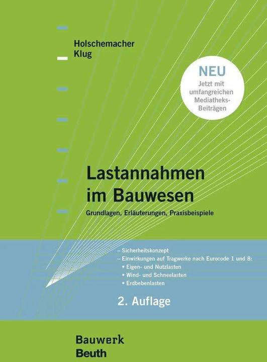 Produktbild Lastannahmen im Bauwesen - Grundlagen, Erläuterungen, Praxisbeispiele (Deutsch, Klaus Holschemacher, Yvette Klug, 2016)
