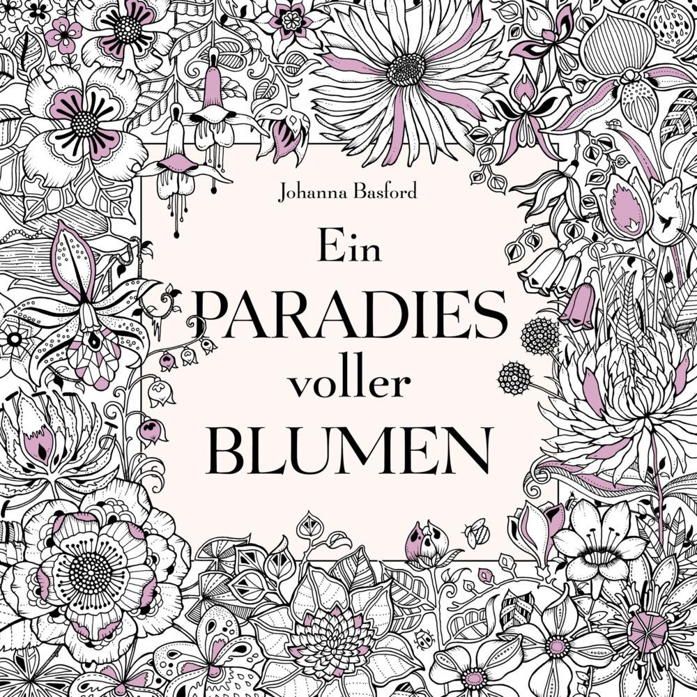 MVG Ein Paradies voller Blumen: Ausmalbuch für Erwachsene