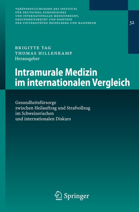 Intramurale Medizin im internationalen Vergleich (Brigitte Tag, Thomas Hillenkamp, 2008)