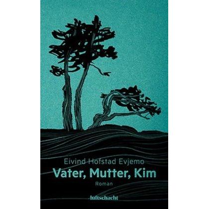 Vater, Mutter, Kim, Belletristik von Eivind Hofstad Evjemo
