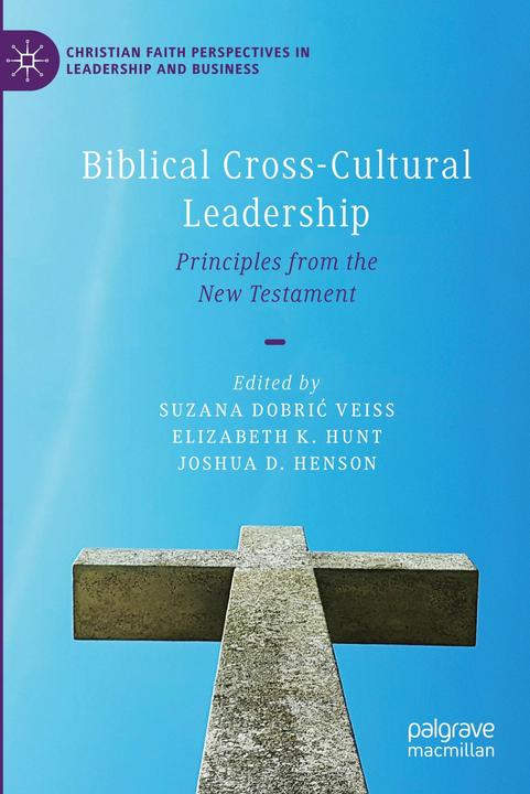 Produktbild Biblical Cross-Cultural Leadership (Englisch, Elizabeth K. Hunt, Joshua D. Henson, Suzana Dobrić Veiss, 2025)