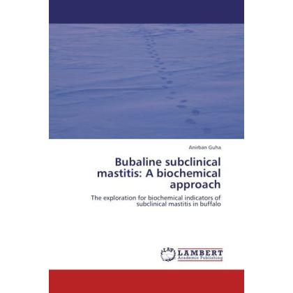 Bubaline subclinical mastitis: A biochemical approach, Fachbücher