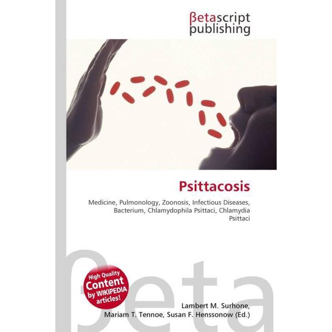 Psittacosis, Fachbücher von Lambert M. Surhone, Miriam T. Timpledon, Susan F. Marseken