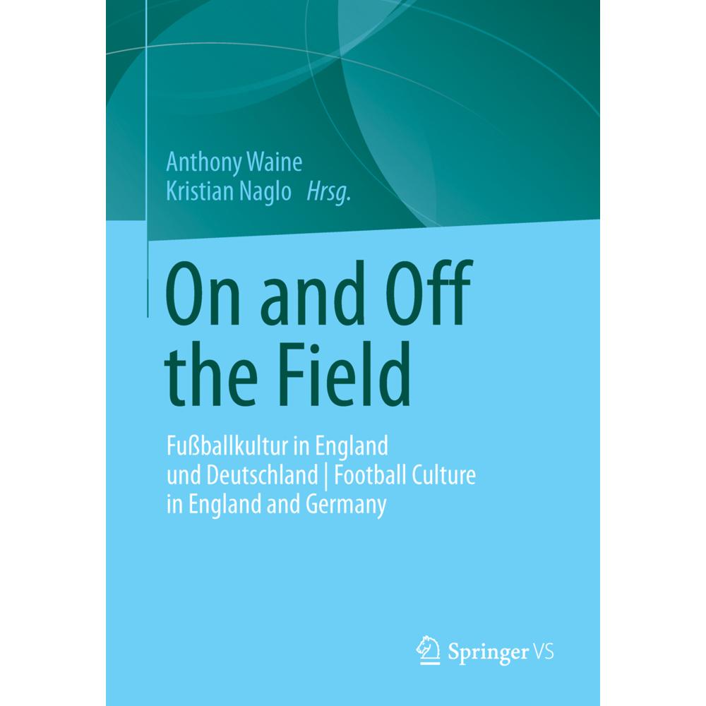 On and off the field, Fachbücher von Anthony Waine, Kristian Naglo