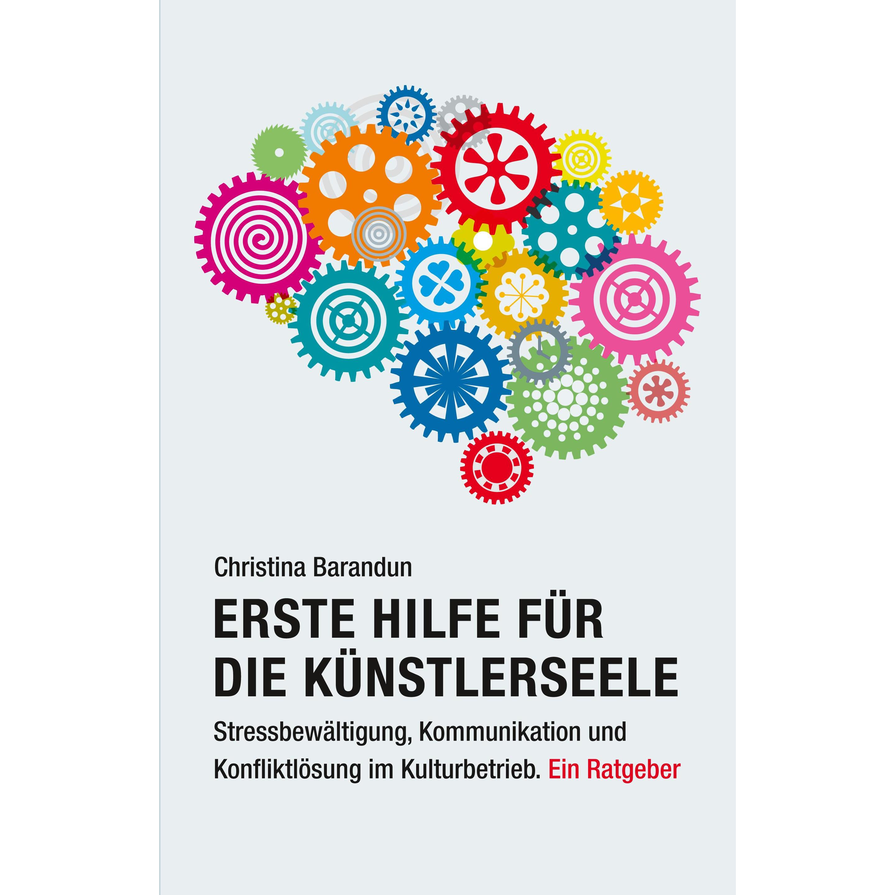 Erste Hilfe für die Künstlerseele, Ratgeber von Christina Barandun