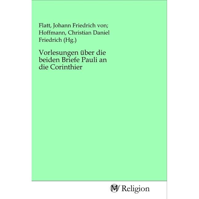 Vorlesungen über die beiden Briefe Pauli an die Corinthier, Sachbücher von Johann Friedrich von Hoffmann, Christian Dani...