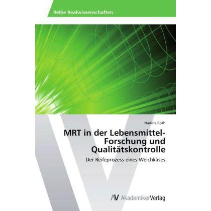 MRT in der Lebensmittel-Forschung und Qualitätskontrolle, Fachbücher von Nadine Roth