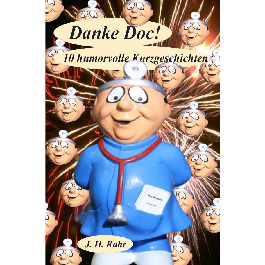 Danke Doc!, Belletristik von Jürgen H. Ruhr