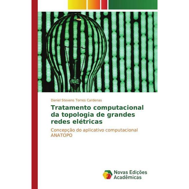 Tratamento computacional da topologia de grandes redes elétricas, Fachbücher von Daniel Stevens Torres Cardenas