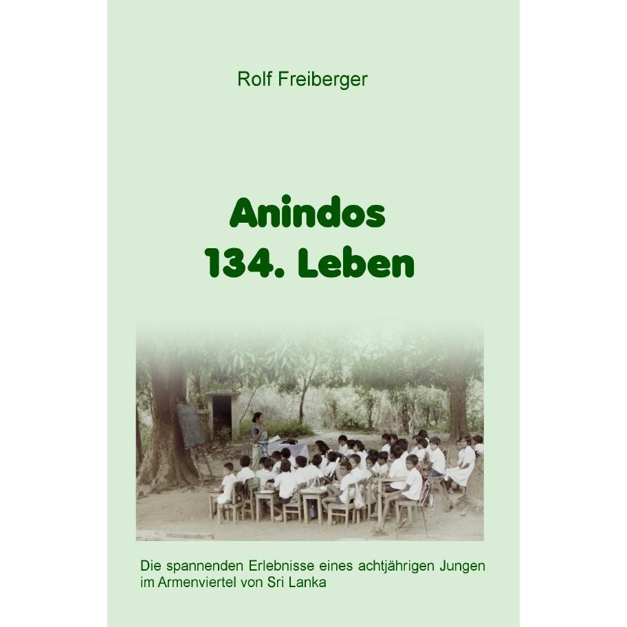 Anindos 134. Leben, Belletristik von Rolf Freiberger