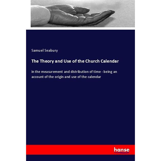 The Theory and Use of the Church Calendar, Sachbücher von Samuel Seabury