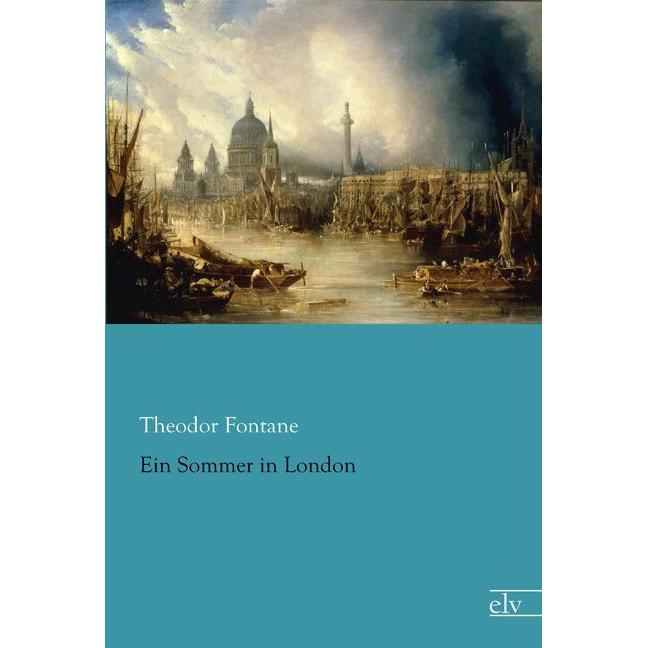Ein Sommer in London, Belletristik von Theodor Fontane
