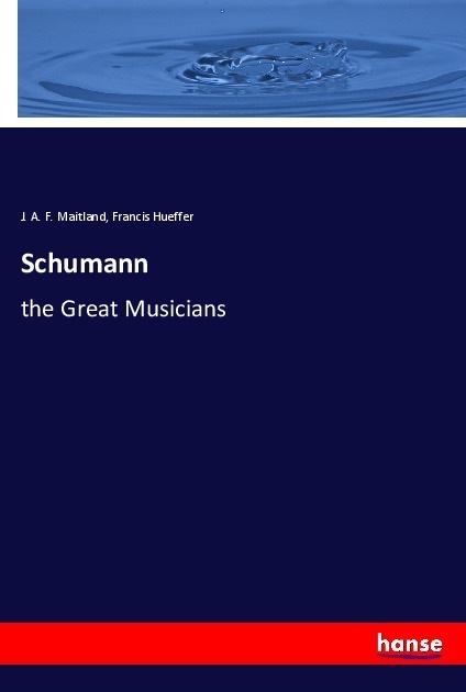 Produktbild Schumann (Deutsch, Francis Hueffer, J. A. F. Maitland, 2021)