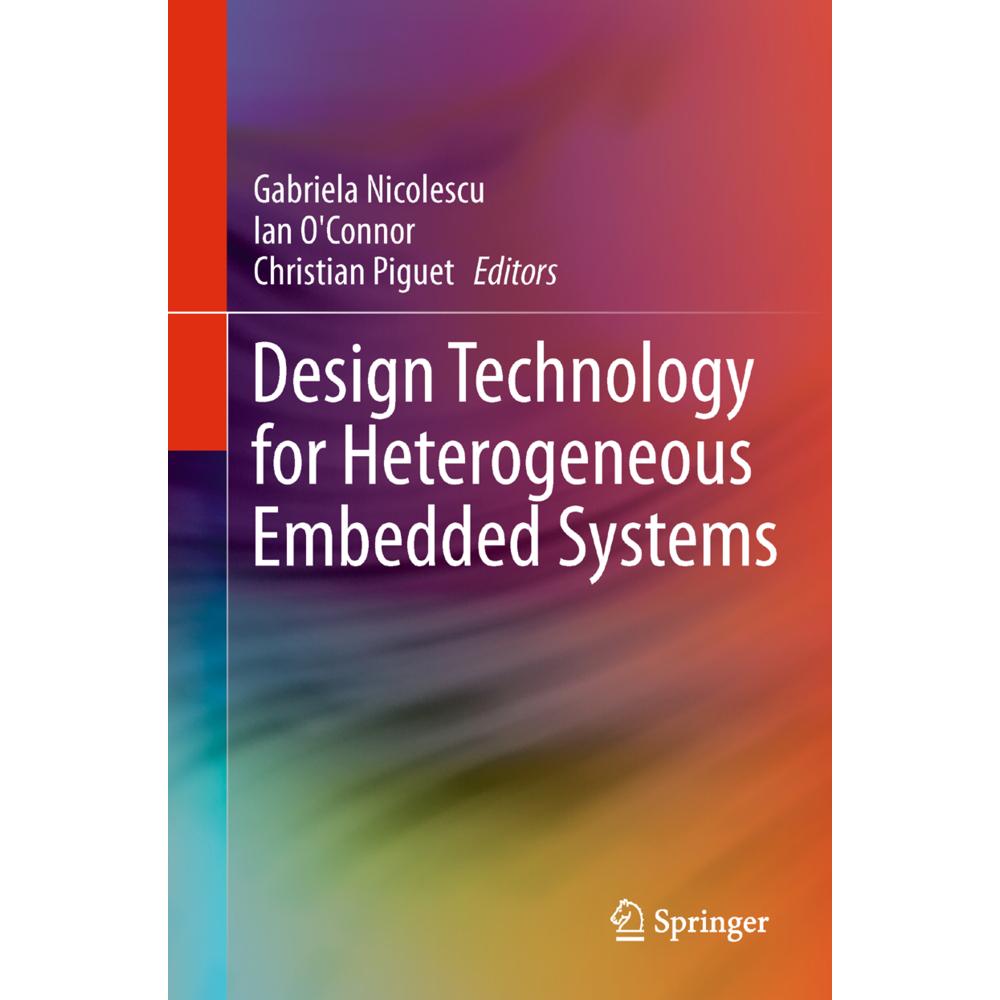 Design Technology for Heterogeneous Embedded Systems, Fachbücher von Christian Piguet, Ian O'Connor, Gabriela Nicolescu