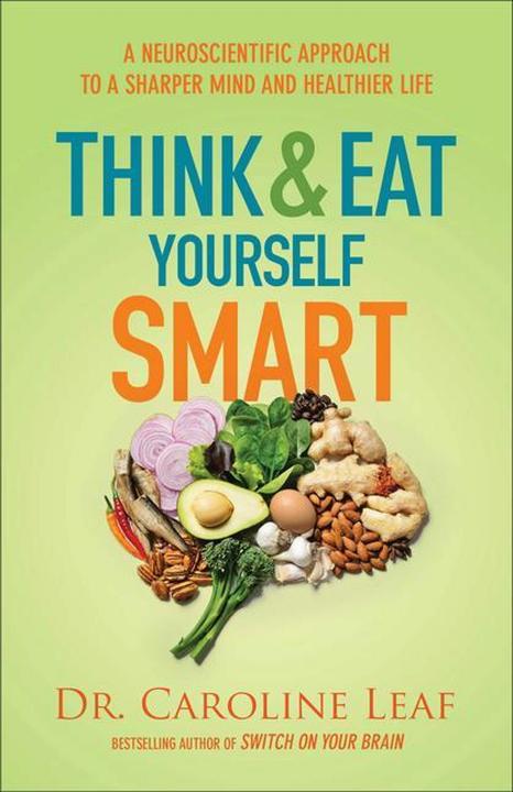 Produktbild Think and Eat Yourself Smart (Englisch, Dr. Caroline Leaf, 2017)