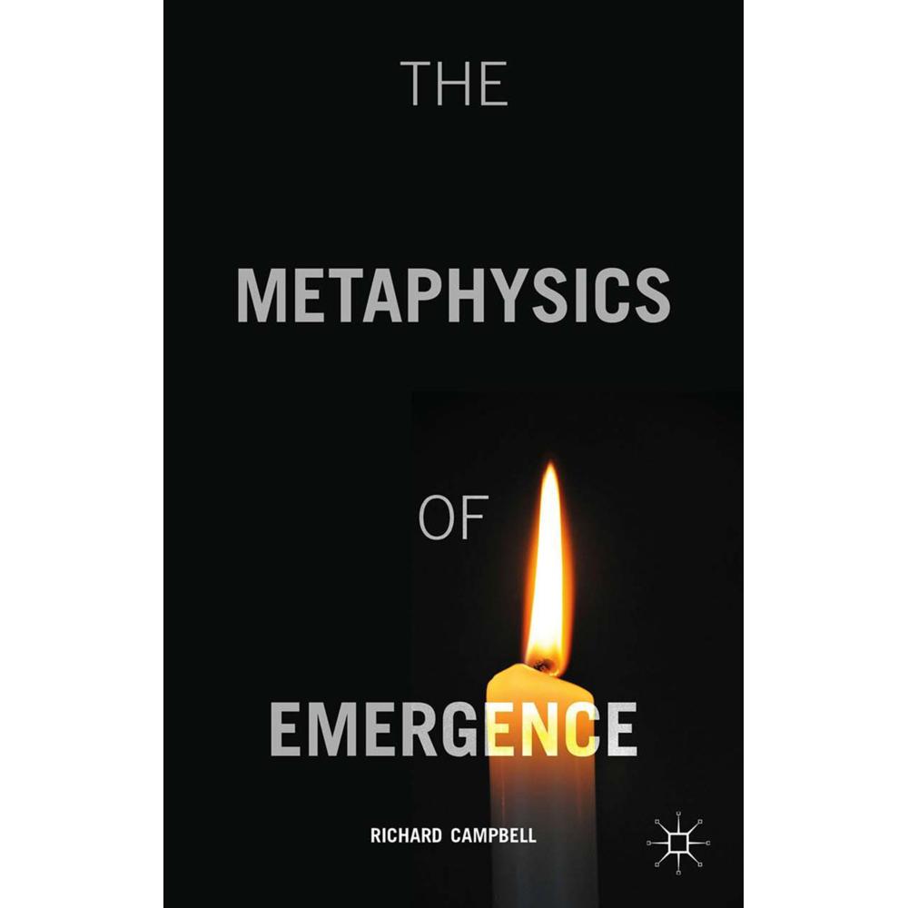 The Metaphysics of Emergence, Sachbücher von R. Campbell