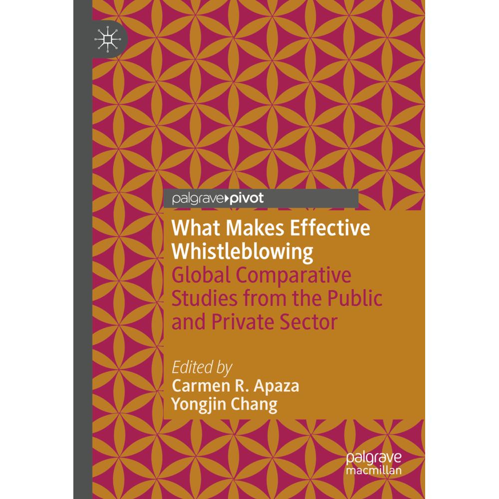 What Makes Effective Whistleblowing, Fachbücher von Yongjin Chang, Carmen R. Apaza