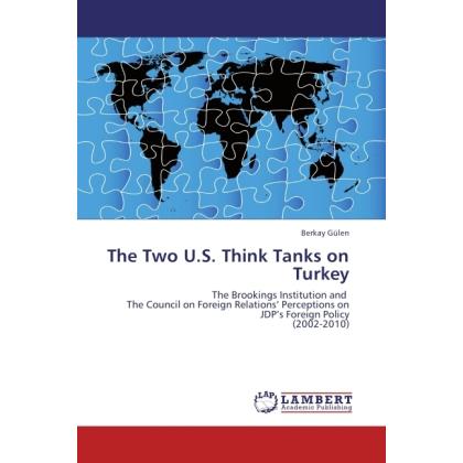 The Two U.S. Think Tanks on Turkey, Fachbücher von Berkay Gülen