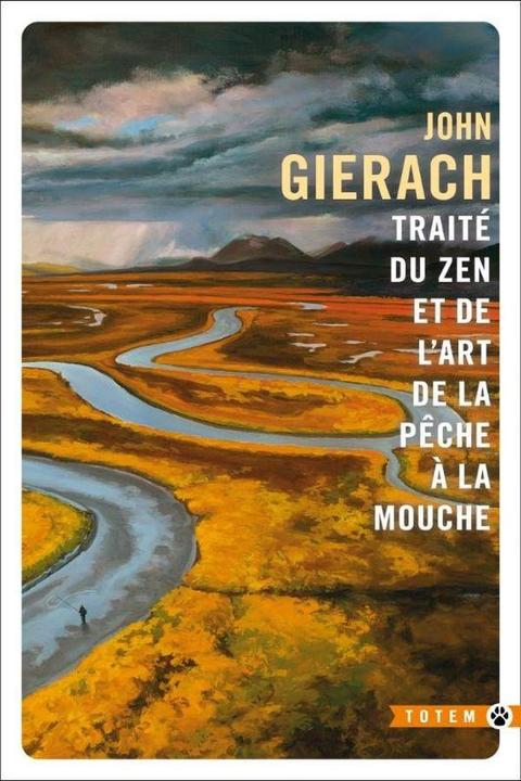 Traité du zen et de l'art de la pêche à la mouche (Francese, Gierach John, 2024)