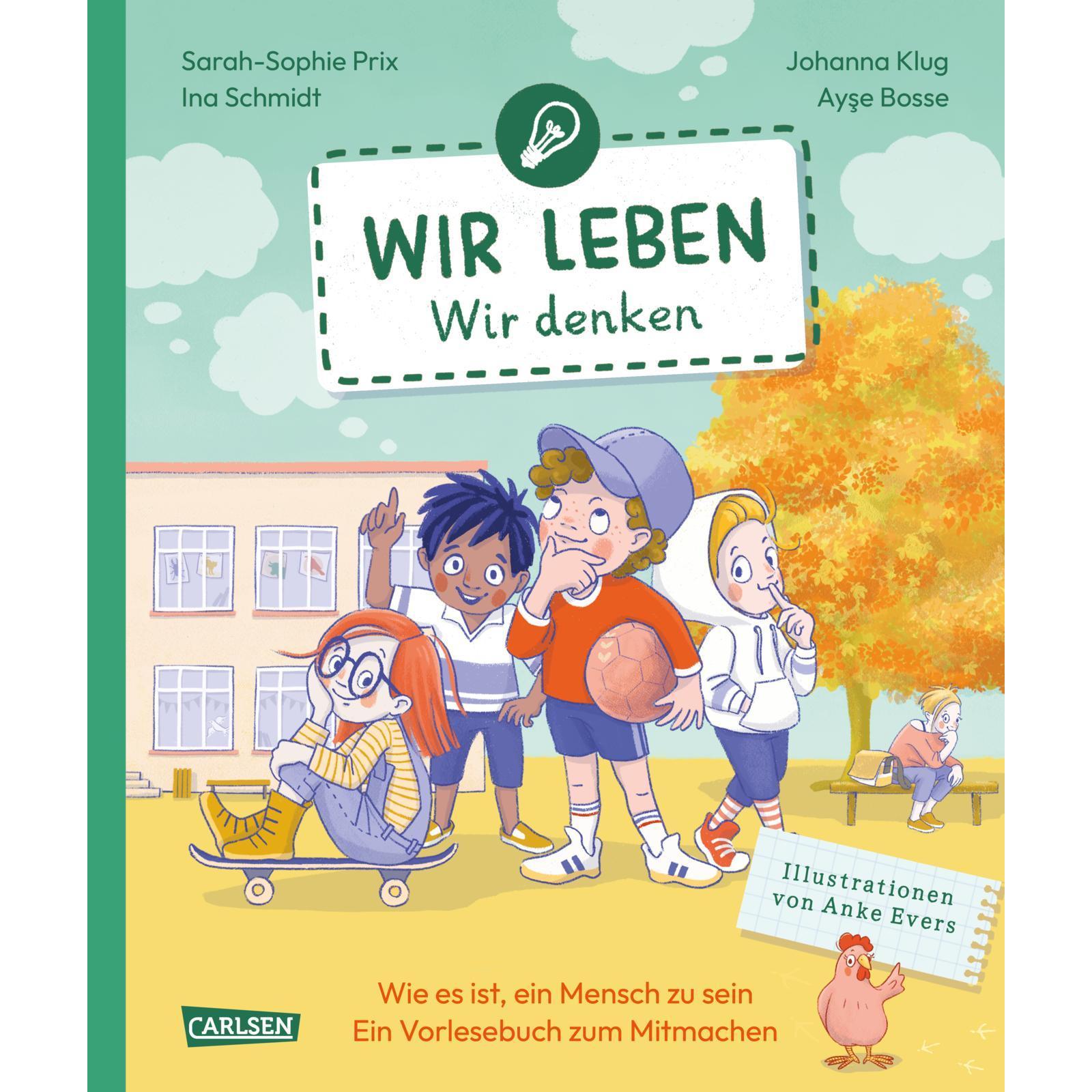 Schmidt:Wir leben - wir denken, Kinderbücher von Johanna Klug, Sarah-Sophie Prix, Ayse Bosse, Ina Schmidt, Anke Evers