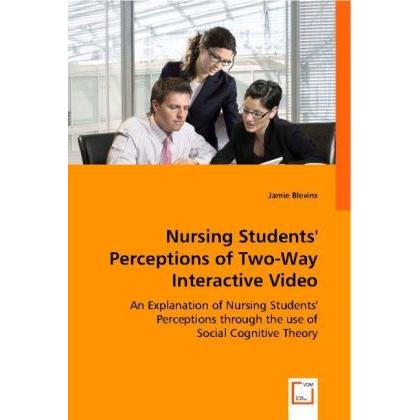 Nursing Students//' Perceptions of Two-Way Interactive Video, Fachbücher