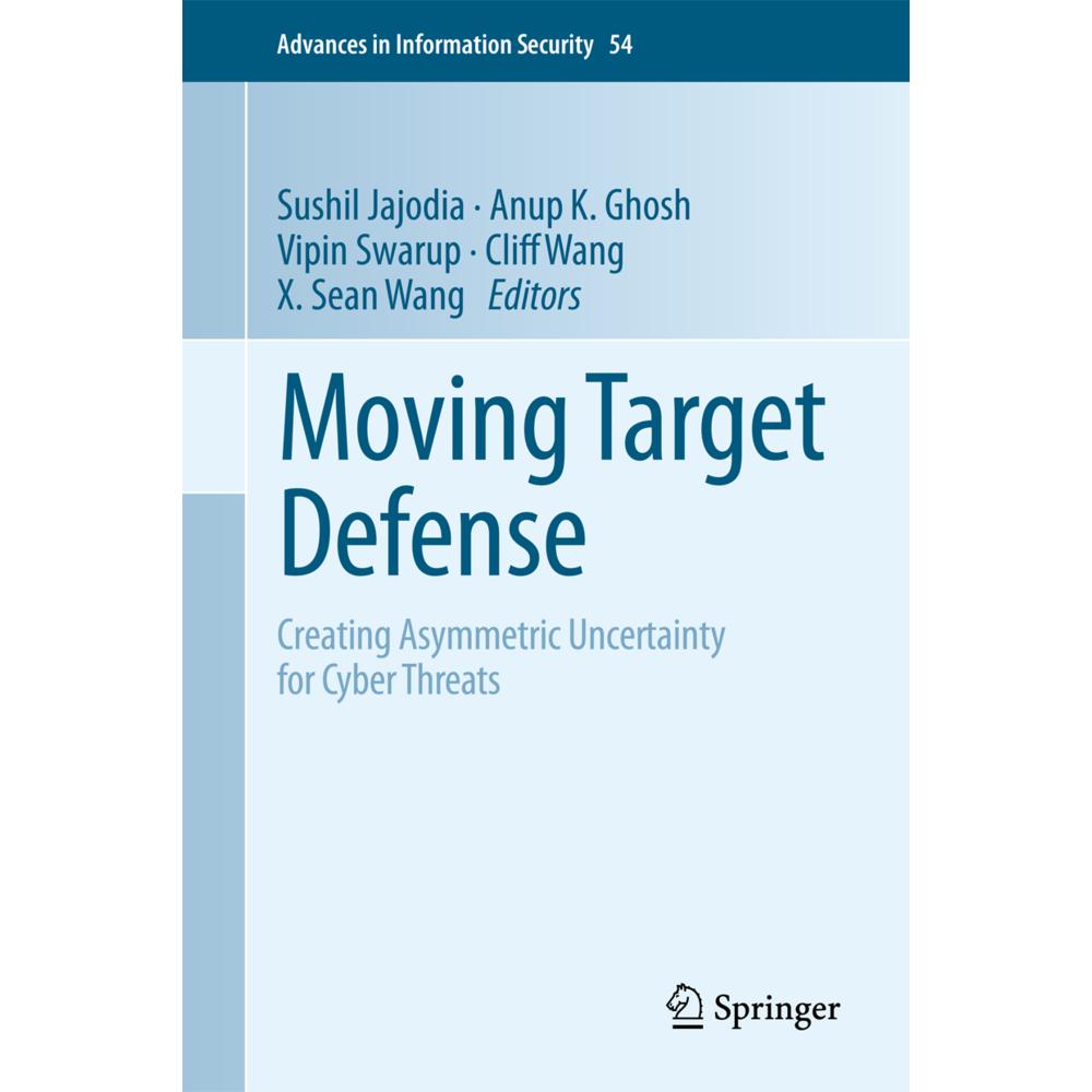 Moving Target Defense, Fachbücher von Sushil Jajodia, X. Sean Wang, Anup K. Ghosh, Vipin Swarup, Cliff Wang