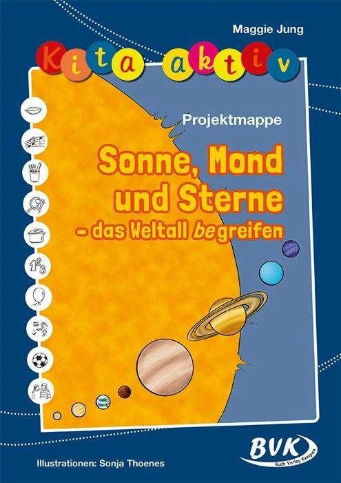 Produktbild Kita aktiv: Projektmappe Sonne, Mond und Sterne (Deutsch, Maggie Jung, 2011)