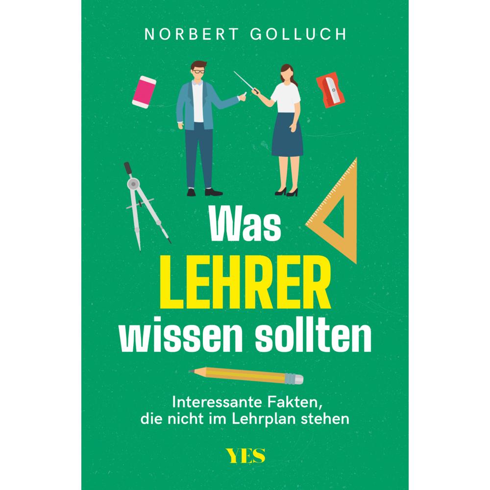 Was Lehrer wissen sollten, Belletristik von Norbert Golluch