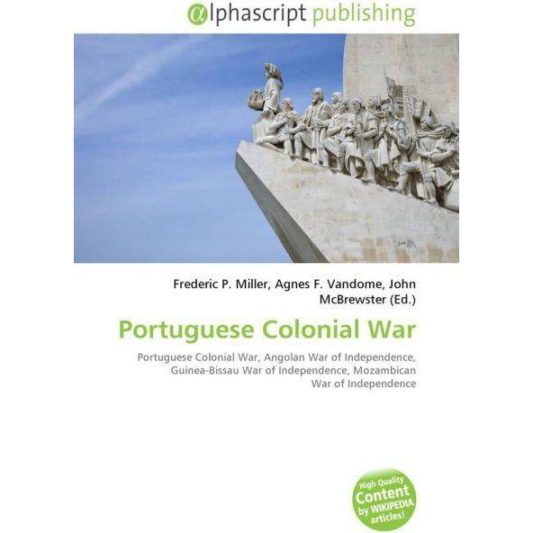 Portuguese Colonial War, Fachbücher von Agnes F. Vandome, Frederic P. Miller, John McBrewster