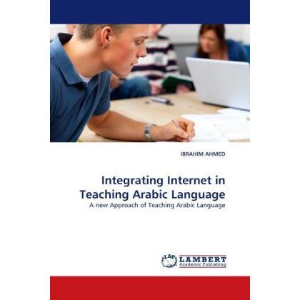 Integrating Internet in Teaching Arabic Language, Fachbücher von Ibrahim Ahmed