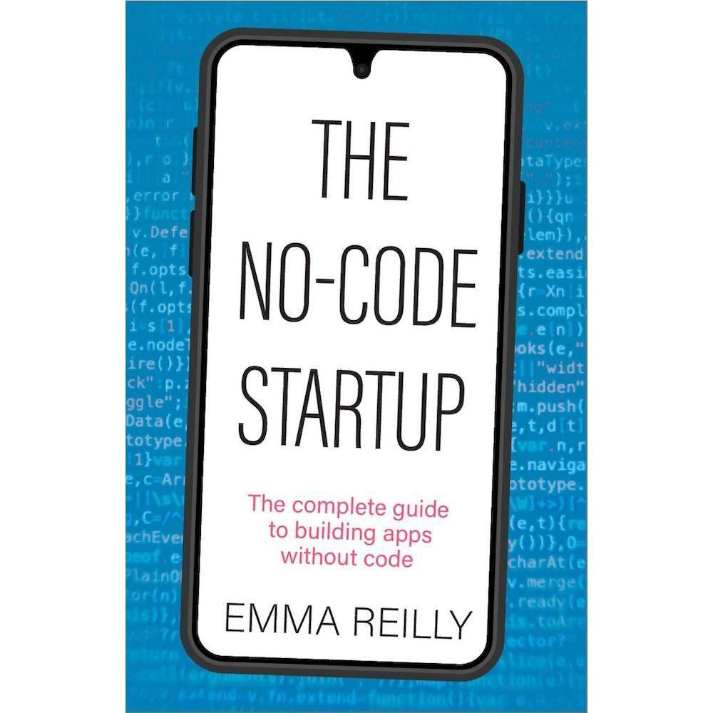 The No-Code Startup, Sachbücher von Emma Reilly