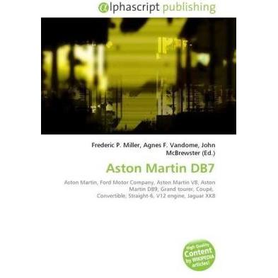 Aston Martin DB7, Ratgeber von Agnes F. Vandome, Frederic P. Miller, John McBrewster
