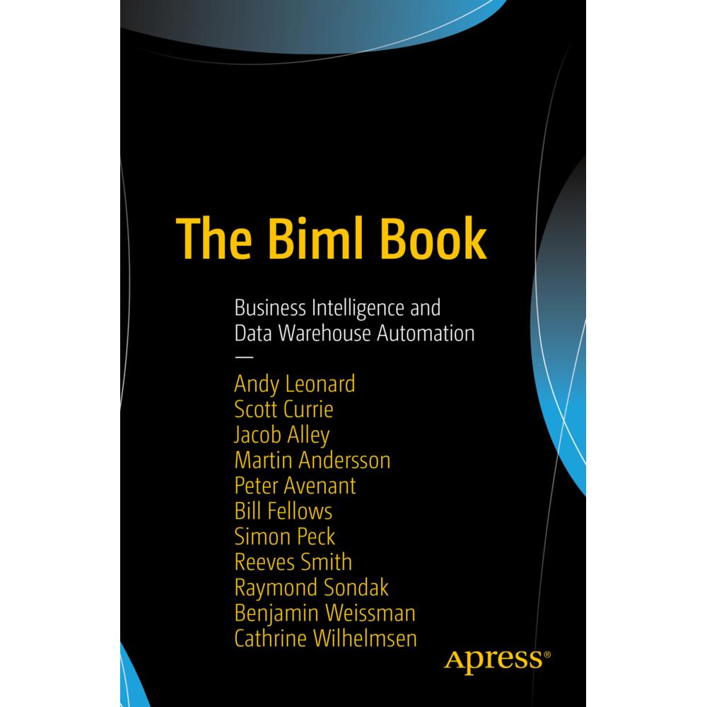 The Biml Book, Fachbücher von Andy Leonard, Peter Avenant, Simon Peck, Benjamin Weissman, Reeves Smith, Cathrine Wilhelm...