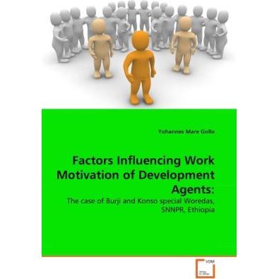 Factors Influencing Work Motivation of Development Agents:, Fachbücher