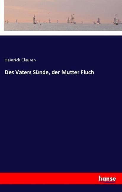 Produktbild Des Vaters Sünde, der Mutter Fluch (Deutsch, Heinrich Clauren, 2018)