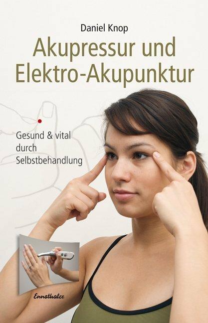 Produktbild Akupressur und Elektro-Akupunktur (Deutsch, Daniel Knop, 2009)