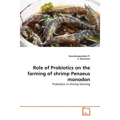 Thumbnail - Role of Probiotics on the farming of shrimp Penaeus monodon, Fachbücher von P. Soundarapandian, V. Ramanan